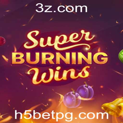 Explore o Mundo Fascinante de SuperBurningWins com H5BET